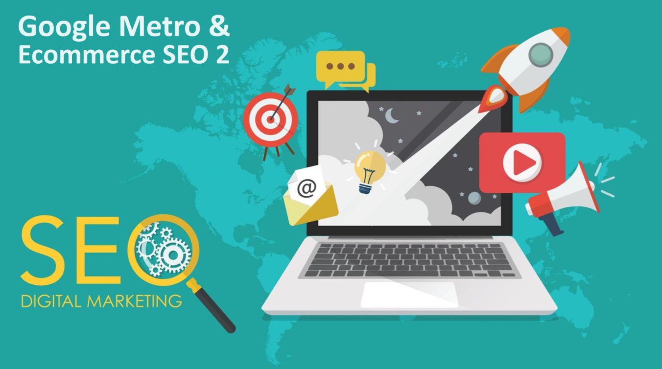 Google Metro Ecommerce SEO 2